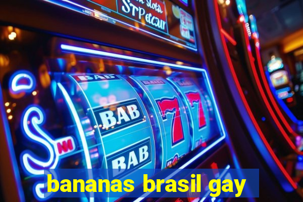 bananas brasil gay